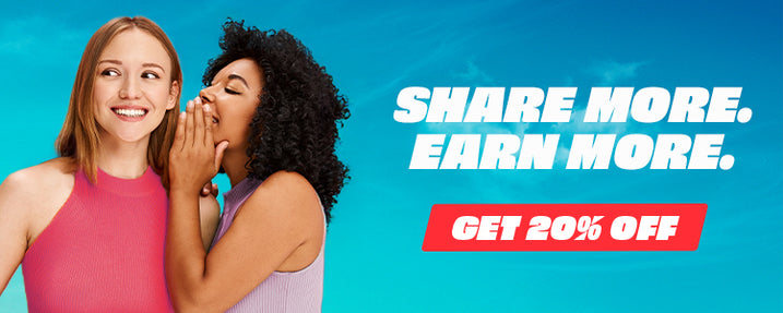 Share More. Earn More. Get 20% off